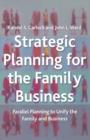 Strategic Planning for The Family Business : Parallel Planning to Unify the Family and Business - Book