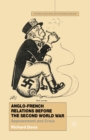 Anglo-French Relations Before the Second World War : Appeasement and Crisis - Book