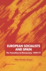 European Socialists and Spain : The Transition to Democracy, 1959-77 - Book