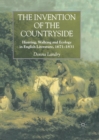 The Invention of the Countryside : Hunting, Walking and Ecology in English Literature, 1671-1831 - Book