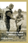 Democracy and Military Force - Book