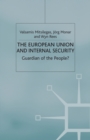 The European Union and Internal Security : Guardian of the People? - Book