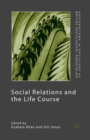 Social Relations and the Life Course : Age Generation and Social Change - Book
