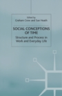 Social Conceptions of Time : Structure and Process in Work and Everyday Life - Book