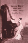 George Eliot, Music and Victorian Culture - Book
