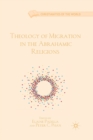 Theology of Migration in the Abrahamic Religions - Book