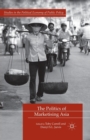 The Politics of Marketising Asia - Book