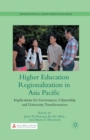 Higher Education Regionalization in Asia Pacific : Implications for Governance, Citizenship and University Transformation - Book