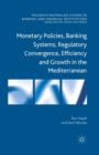 Monetary Policies, Banking Systems, Regulatory Convergence, Efficiency and Growth in the Mediterranean - Book