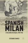 Spanish Milan : A City within the Empire, 1535-1706 - Book
