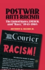 Postwar Anti-Racism : The United States, UNESCO, and "Race," 1945-1968 - Book