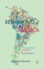 Rethinking Latin America : Development, Hegemony, and Social Transformation - Book