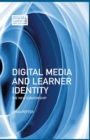 Digital Media and Learner Identity : The New Curatorship - Book