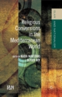 Religious Conversions in the Mediterranean World - Book