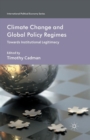 Climate Change and Global Policy Regimes : Towards Institutional Legitimacy - Book