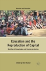 Education and the Reproduction of Capital : Neoliberal Knowledge and Counterstrategies - Book