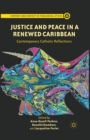 Justice and Peace in a Renewed Caribbean : Contemporary Catholic Reflections - Book