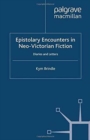 Epistolary Encounters in Neo-Victorian Fiction : Diaries and Letters - Book