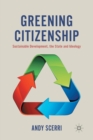Greening Citizenship : Sustainable Development, the State and Ideology - Book