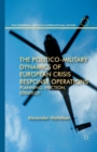 The Politico-Military Dynamics of European Crisis Response Operations : Planning, Friction, Strategy - Book