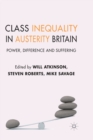 Class Inequality in Austerity Britain : Power, Difference and Suffering - Book