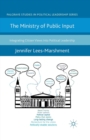 The Ministry of Public Input : Integrating Citizen Views into Political Leadership - Book
