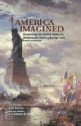 America Imagined : Explaining the United States in Nineteenth-Century Europe and Latin America - Book