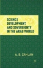 Science, Development, and Sovereignty in the Arab World - Book
