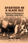Apartheid on a Black Isle : Removal and Resistance in Alexandra, South Africa - Book