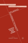 Situating Intersectionality : Politics, Policy, and Power - Book