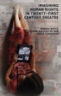 Imagining Human Rights in Twenty-First Century Theater : Global Perspectives - Book