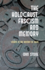 The Holocaust, Fascism and Memory : Essays in the History of Ideas - Book