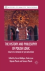 The History and Philosophy of Polish Logic : Essays in Honour of Jan Wole?ski - Book