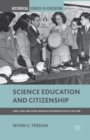 Science Education and Citizenship : Fairs, Clubs, and Talent Searches for American Youth, 1918-1958 - Book