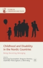 Childhood and Disability in the Nordic Countries : Being, Becoming, Belonging - Book