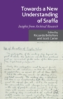 Towards a New Understanding of Sraffa : Insights from Archival Research - Book