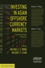 Investing in Asian Offshore Currency Markets : The Shift from Dollars to Renminbi - Book