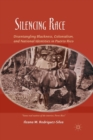Silencing Race : Disentangling Blackness, Colonialism, and National Identities in Puerto Rico - Book
