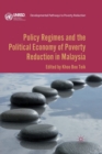 Policy Regimes and the Political Economy of Poverty Reduction in Malaysia - Book