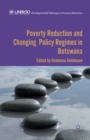 Poverty Reduction and Changing Policy Regimes in Botswana - Book
