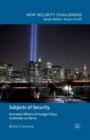 Subjects of Security : Domestic Effects of Foreign Policy in the War on Terror - Book