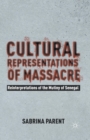 Cultural Representations of Massacre : Reinterpretations of the Mutiny of Senegal - Book
