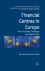 Financial Centres in Europe : Post-Crisis Risks, Challenges and Opportunities - Book