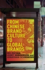 From Chinese Brand Culture to Global Brands : Insights from aesthetics, fashion and history - Book