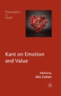Kant on Emotion and Value - Book