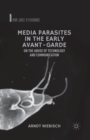 Media Parasites in the Early Avant-Garde : On the Abuse of Technology and Communication - Book