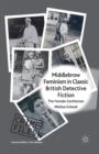 Middlebrow Feminism in Classic British Detective Fiction : The Female Gentleman - Book
