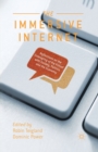 The Immersive Internet : Reflections on the Entangling of the Virtual with Society, Politics and the Economy - Book