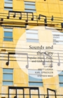 Sounds and the City : Popular Music, Place and Globalization - Book