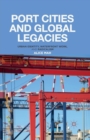 Port Cities and Global Legacies : Urban Identity, Waterfront Work, and Radicalism - Book